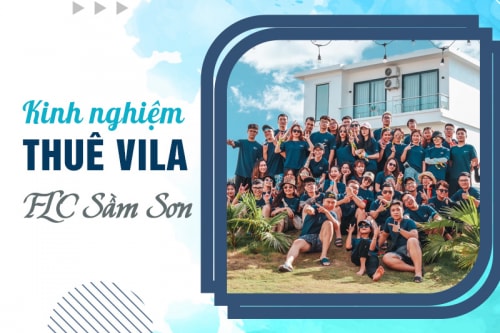 Kinh nghiệm thuê Villa FLC Sầm Sơn bạn nhất định phải biết